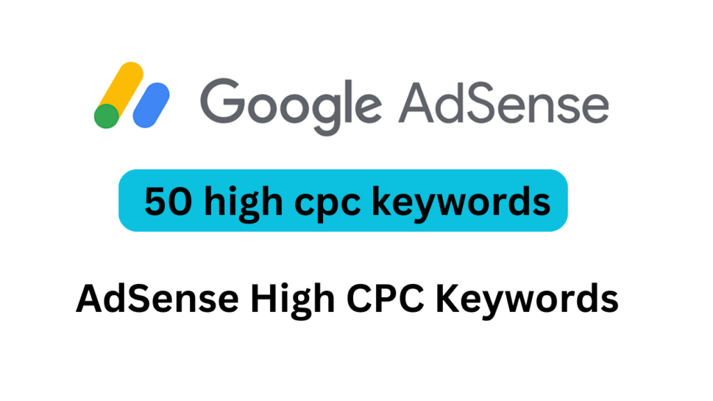 50 best AdSense High CPC Keywords In 2024